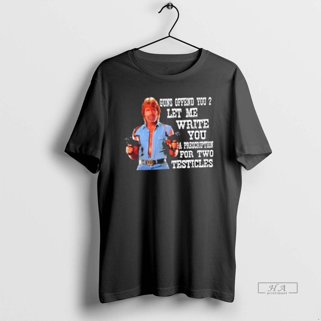 Official Chuck Norris Guns Offend You Let Me Write You A Prescription For Two Testicles