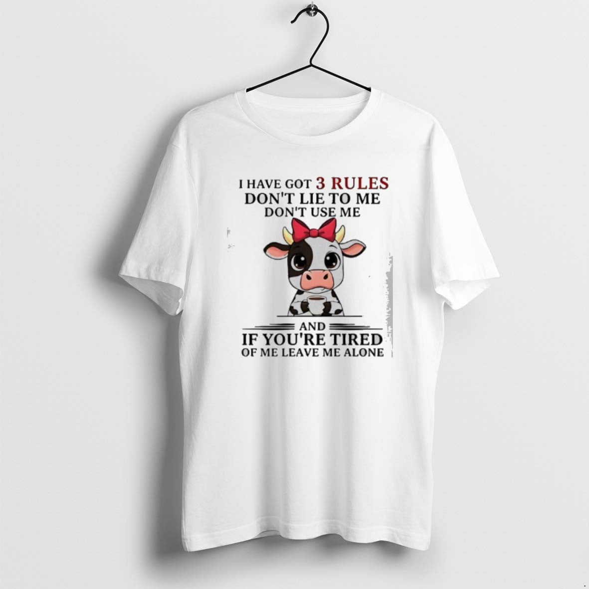 Official Cow I Have Got 3 Rules Dont Lie _cf_84_ce_bf _ce_bc_ce_b5 Dont Use Me And