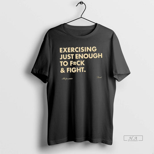 Official Exercising Just Enough To Fuck And Fight
