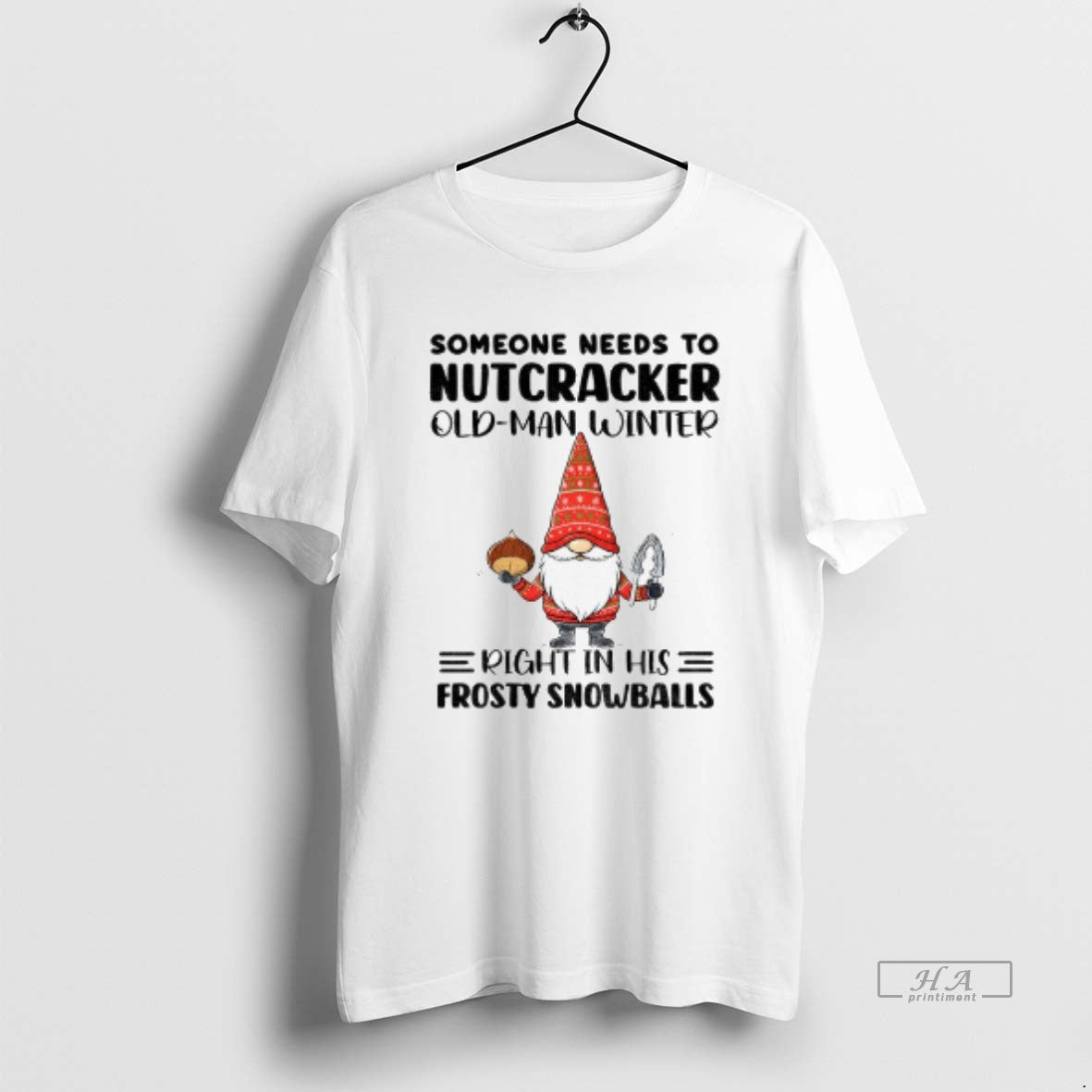 Official Gnome Some Needs To Nutcracker Old Man Winter Right In His Frosty Snowballs