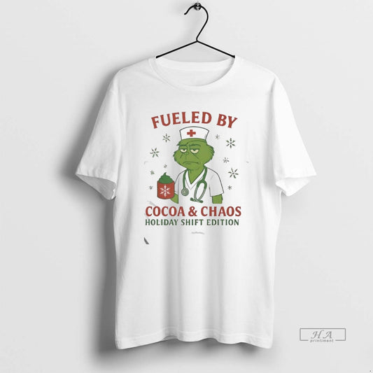 Official Grinch Green Fueled By Cocoa Chaos Holiday Shift Edition Nurse