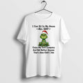 Official Grinch I Can Sit In My House All Day Enjoy My Own Company