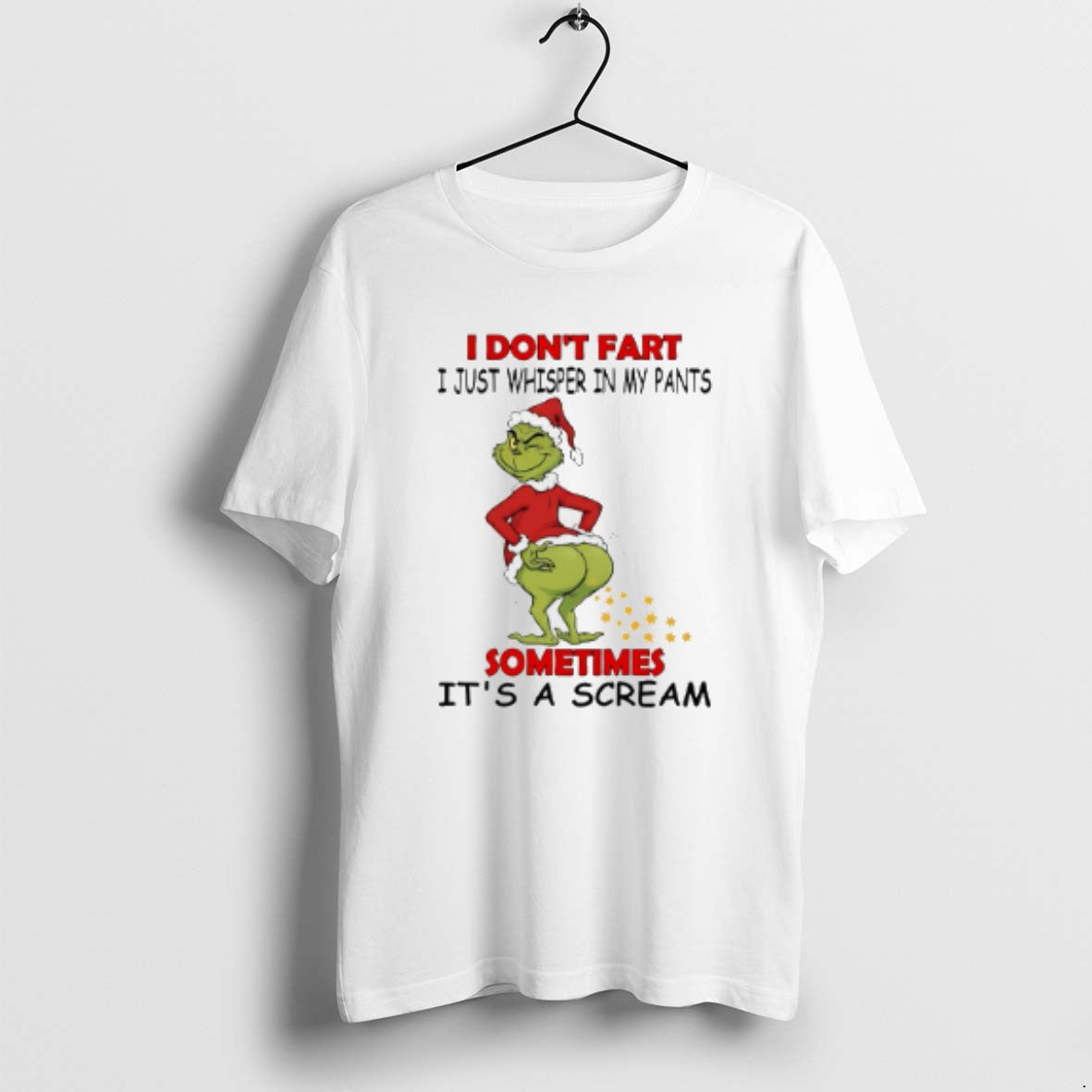 Official Grinch I Dont Fart I Just Whisper In My Pants Sometimes Its A Scream