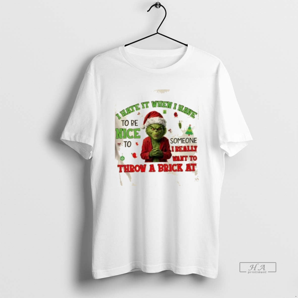 Official Grinch I Hate It When I Have To Be Nice To Someone I Really