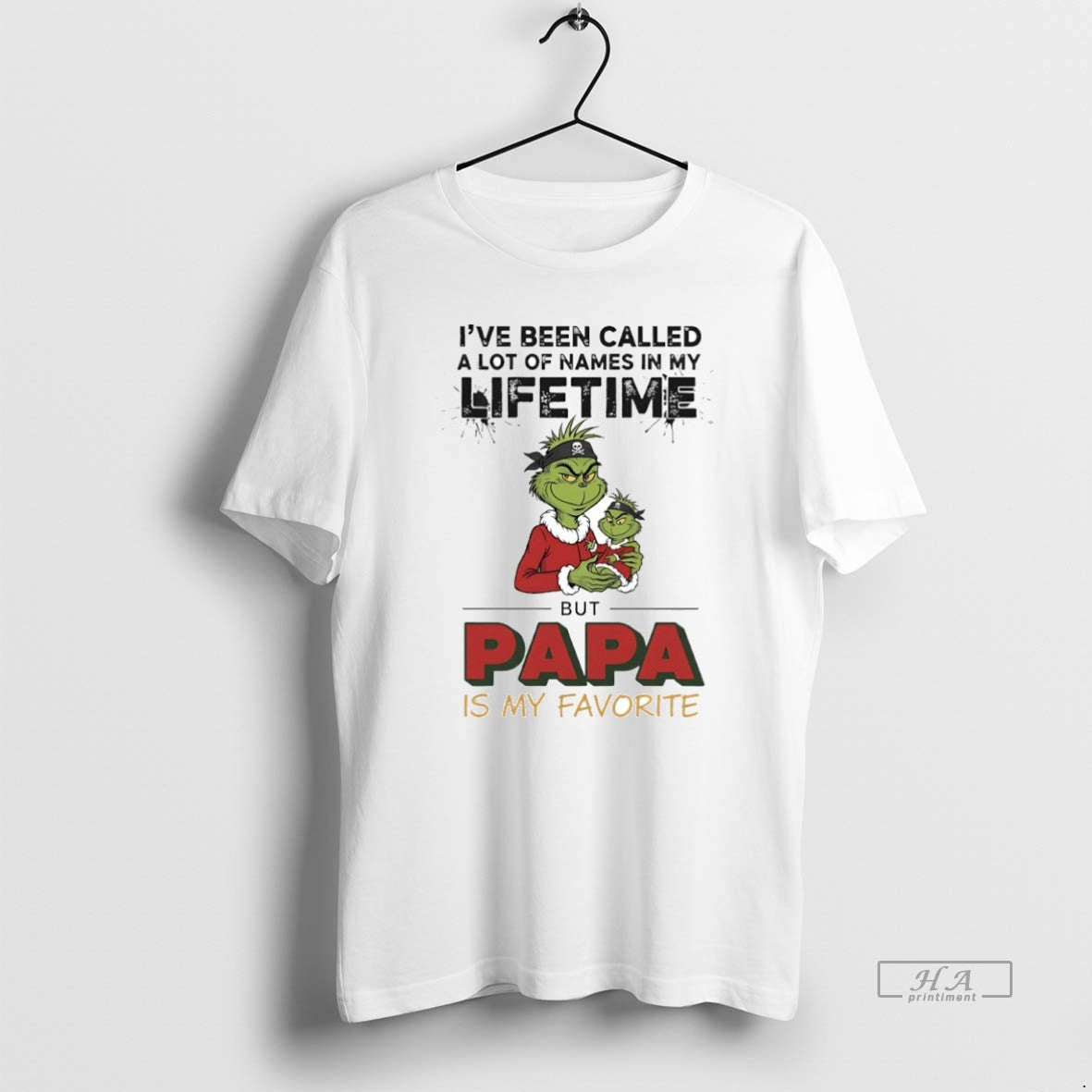 Official Grinch Ive Been Called A Lot Of Names In My Lifetime But Papa Is
