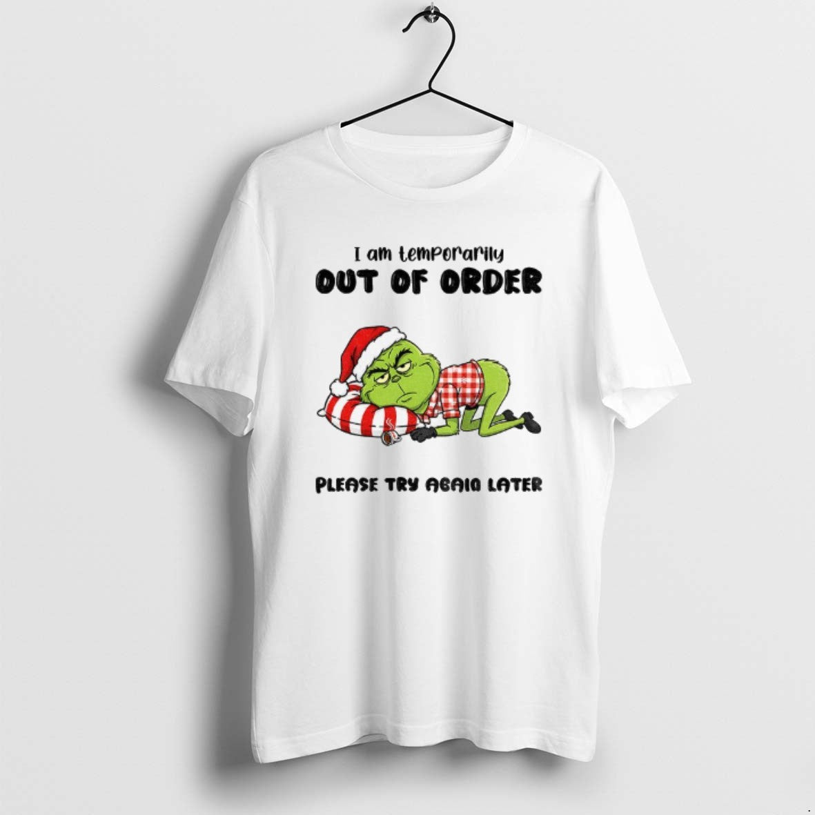Official Grinch Santa I Am Temporarily Out Of Order Please Try Again Later Christmas