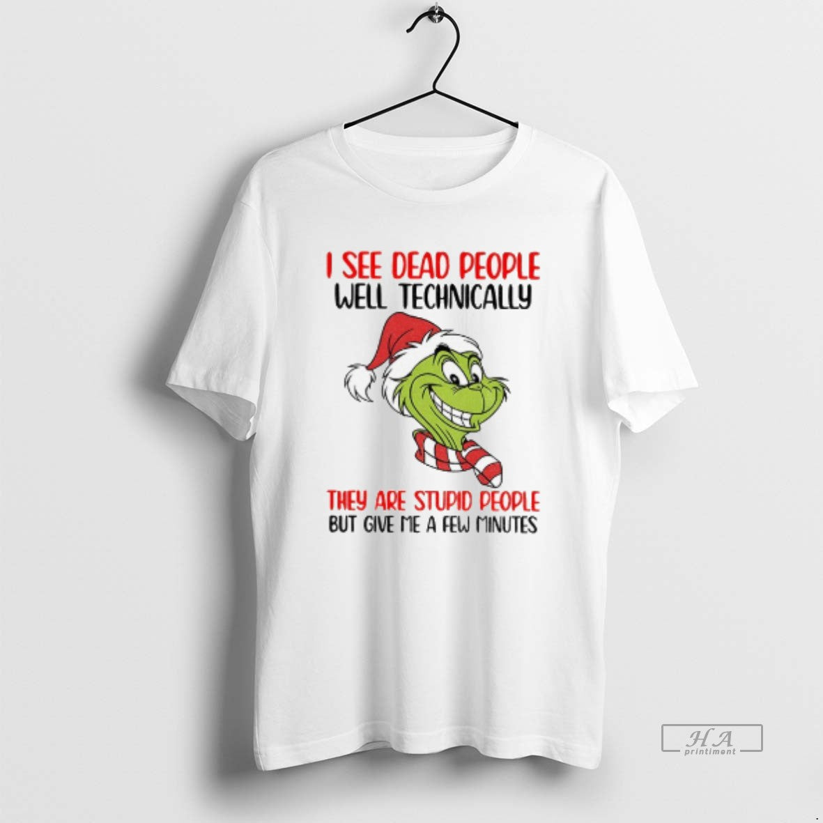 Official Grinch Santa I See Dead People Well Technically They Are Stupid People But Give