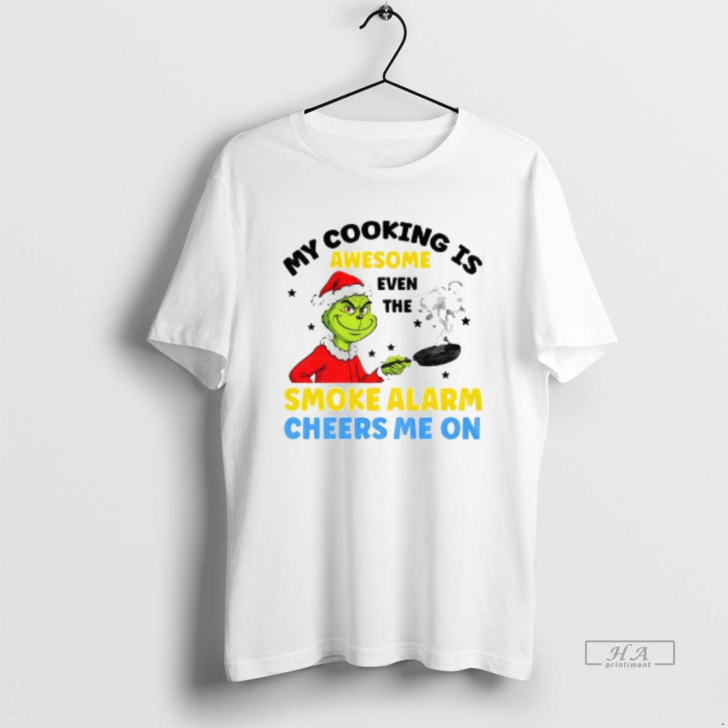 Official Grinch Santa Hat My Cooking Is Awesome Even The Smoke Alarm Cheers Me On