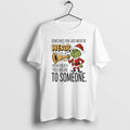 Official Grinch Santa Sometimes You Just Need To Hear How Much You Mean To Someone