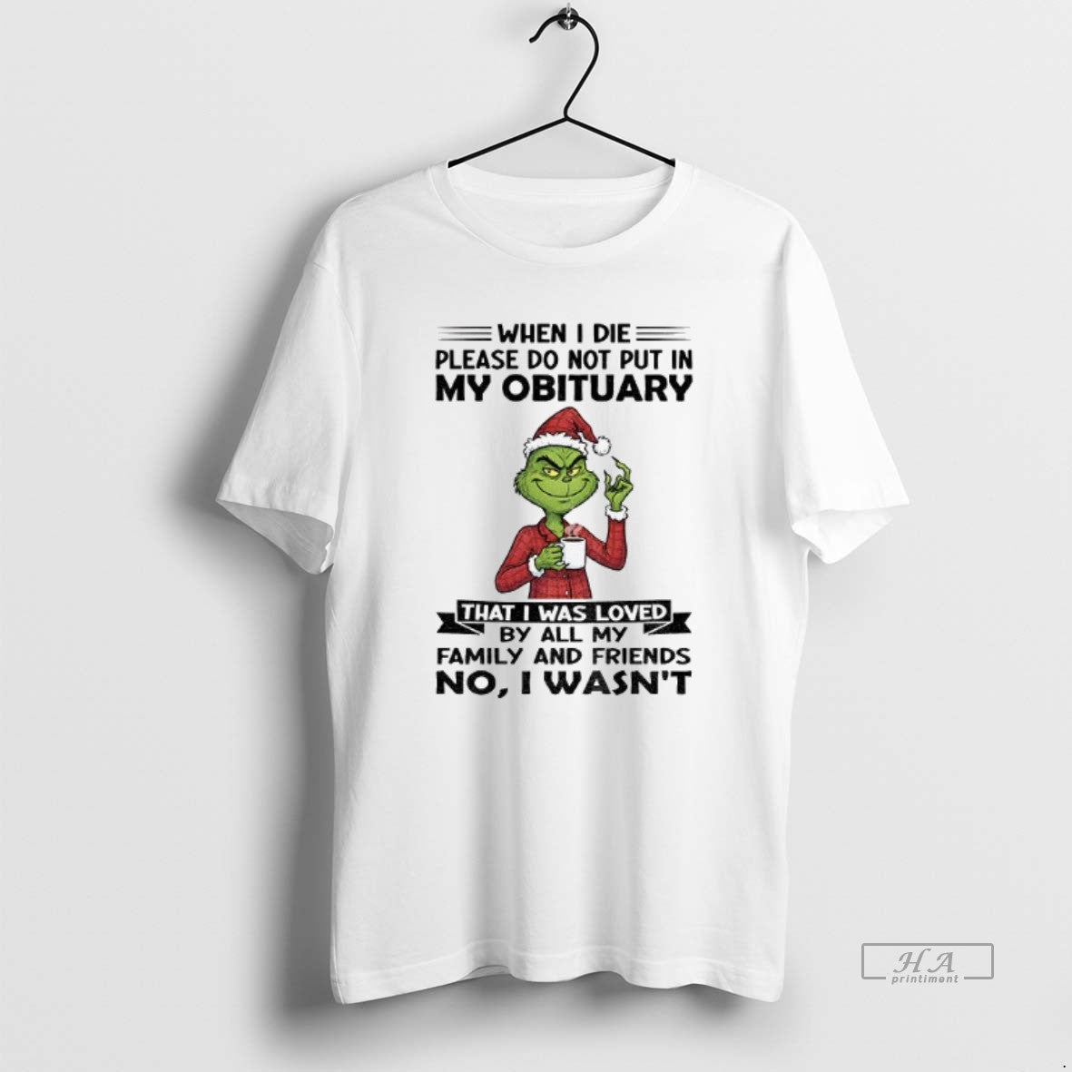 Official Grinch Santa When I Die Please Do Not Put In My Obituary That