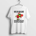 Official Grinch Santa Why Do Men Fart More Often Than Women Because Women Dont Close