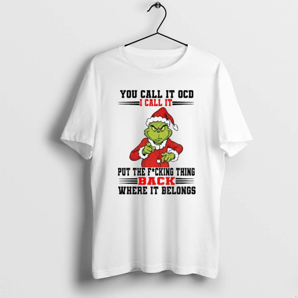 Official Grinch Santa You Call It Ocd I Call It Put The Fucking Thing Back