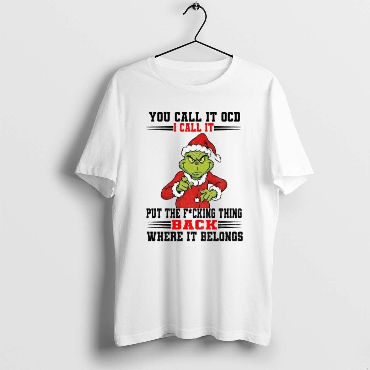 Official Grinch Santa You Call It Ocd I Call It Put The Fucking Thing Back