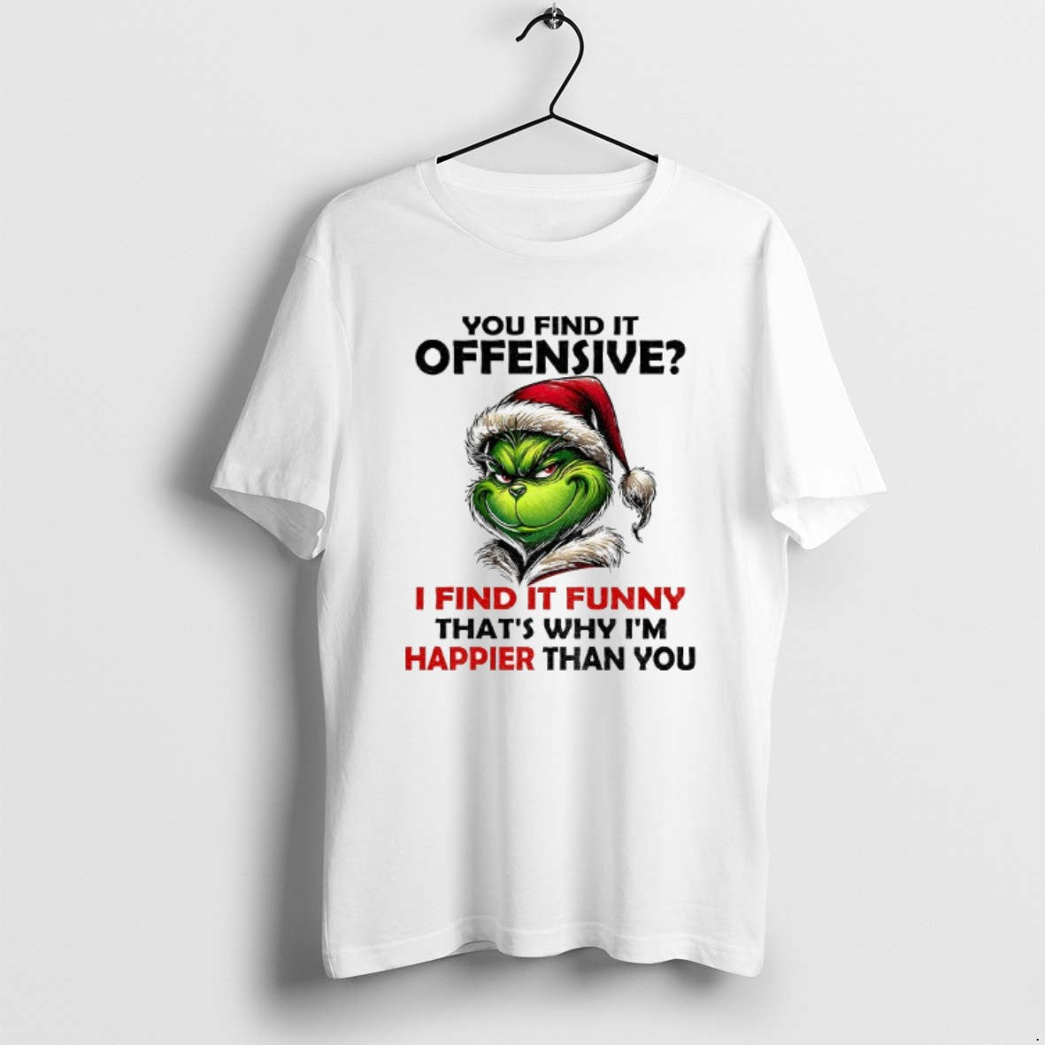 Official Grinch Santa You Find It Offensive I Find It Funny Thats Why Im Happier