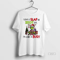 Official Grinch Xmas Today Is Slap An Idiot Day Im Gonna Be Busy Merry Christmas