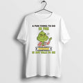 Official Grinch A Fun Thing To Do In The Morning Is Not Talk To Me