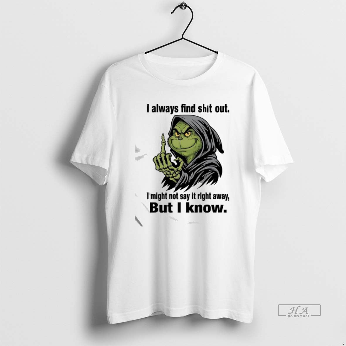 Official Grinch Always Find Shit Out I Might Not Say It Right Away But