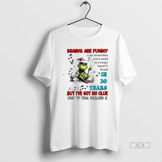 Official Grinch Brains Are Funny I Can Remember Every Word To A Song I Havent