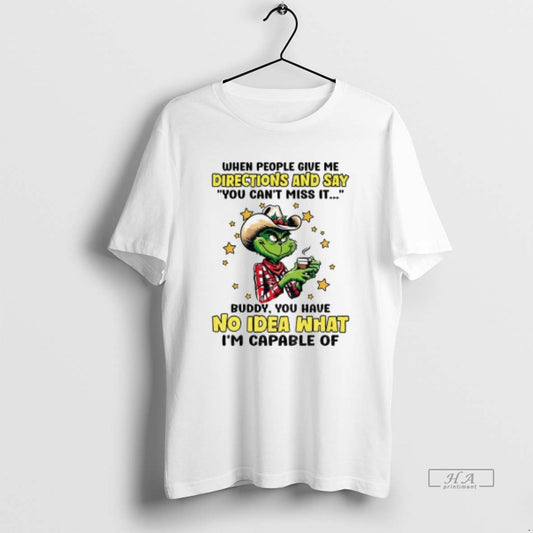 Official Grinch Cowboy When People Give Me Directions And Say You Cant Miss It Christmas