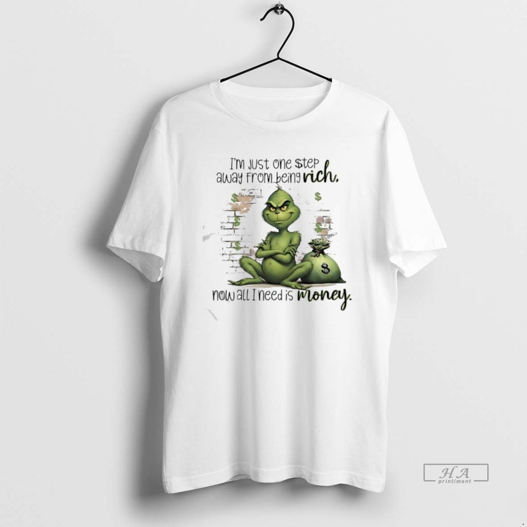 Official Grinch Just One Step Away From Being Rich Rich Now All I Need Is