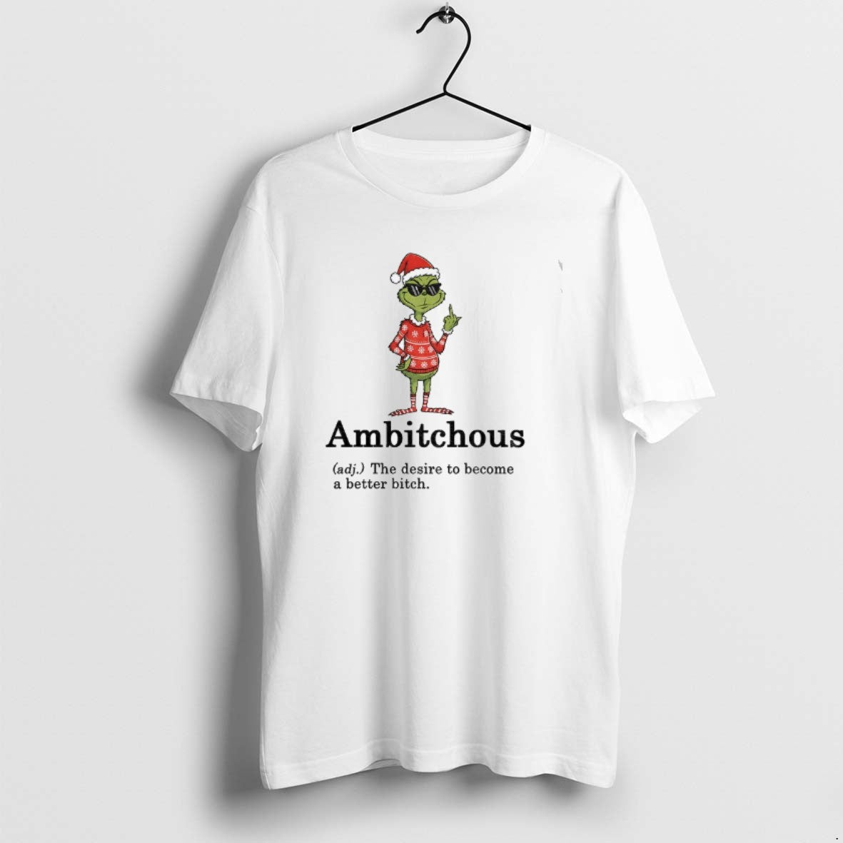 Official Grinch Middle Finger Ambitchous The Desire To Become A Better Bitch Santa Xmas