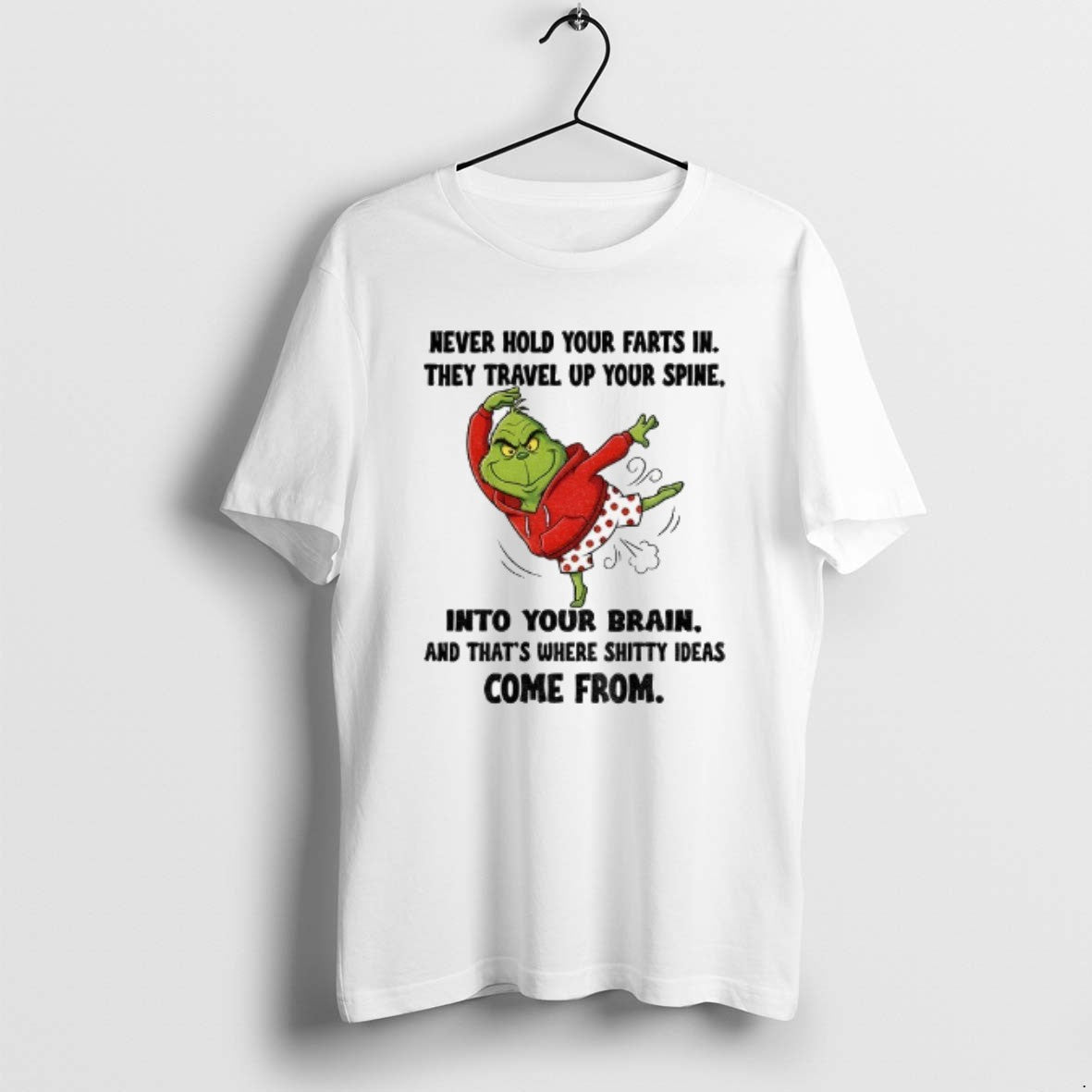 Official Grinch Never Hold Your Farts In They Travel Up Your Spine Into Your Brain