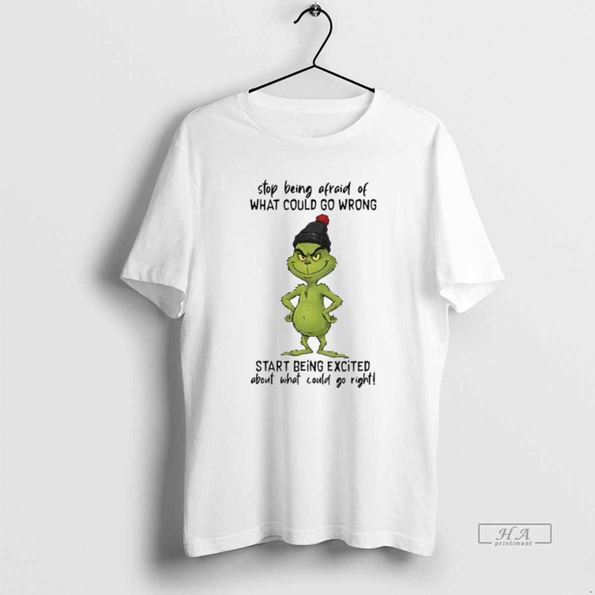 Official Grinch Stop Being Afraid Of What Could Go Wrong Start Being Excited Christmas