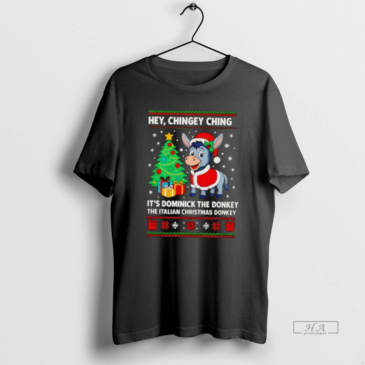 Official Hey Chingey Ching Its Dominick The Donkey The Italian Christmas Donkey Ugly Christmas
