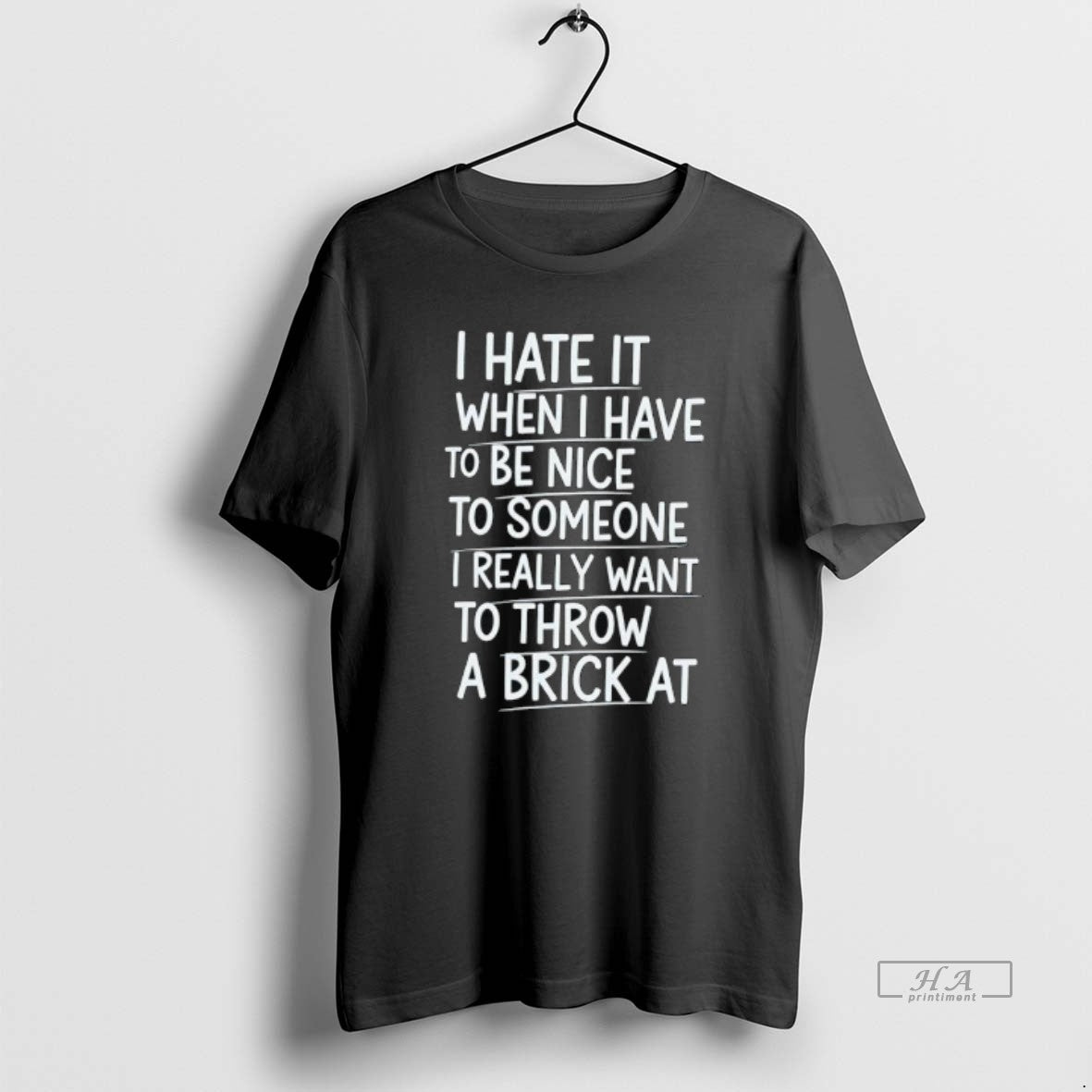 Official I Hate It When I Have To Be Nice To Someone I Really Want