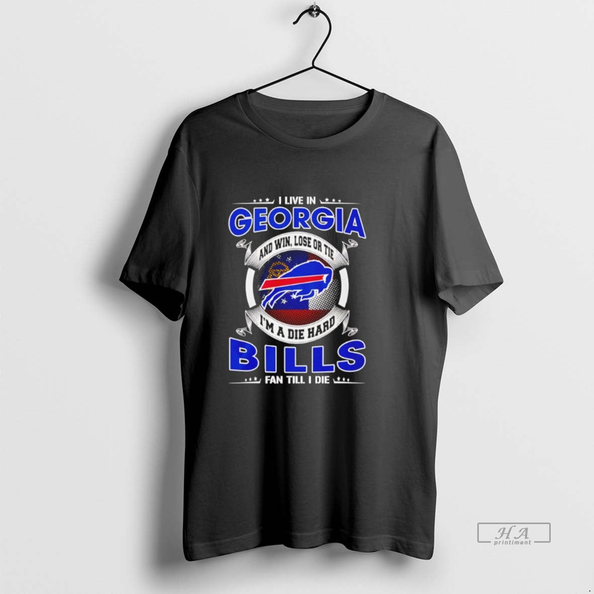 Official I Live In Georgia And Win Lose Or Tie Im A Die Hard Bills