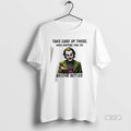 Official Joker Take Care Of Those Who Inspire You To Become Better