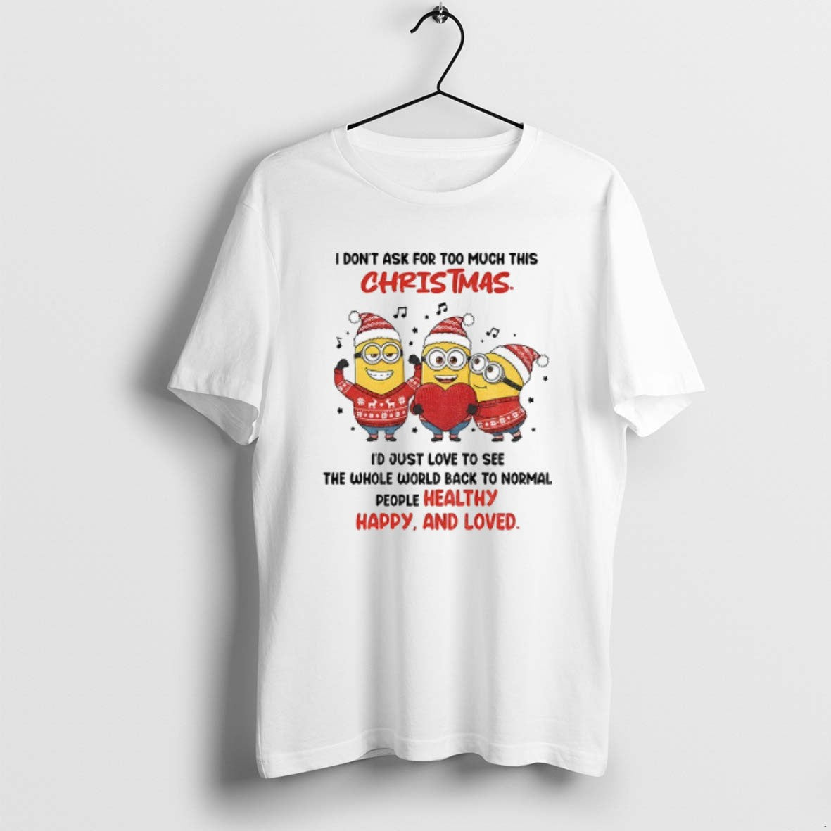 Official Minion Santa I Dont Ask For Too Much This Christmas Id Just Love To