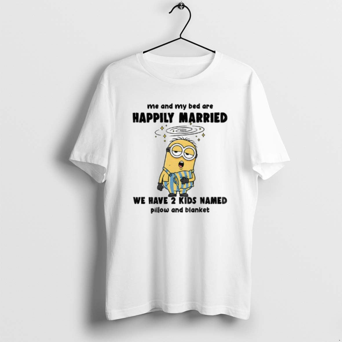 Official Minion Sleep Me And My Bed Are Happily Married We Have 2 Kids Named