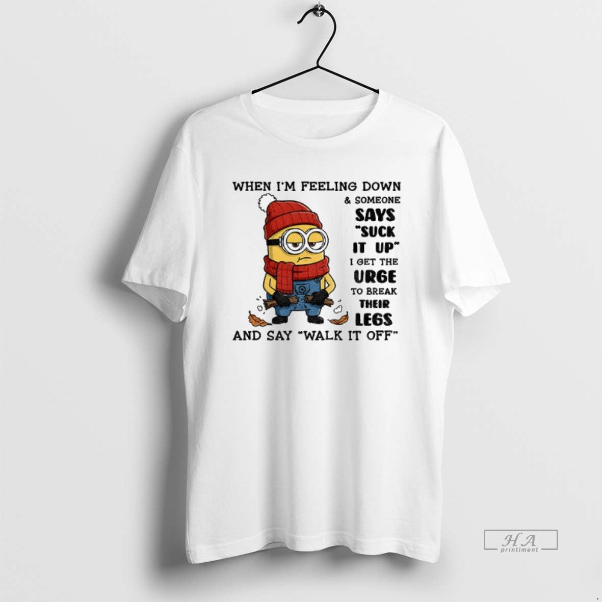 Official Minion When Im Feeling Down Someone Says Suck It Up I Get The Urge
