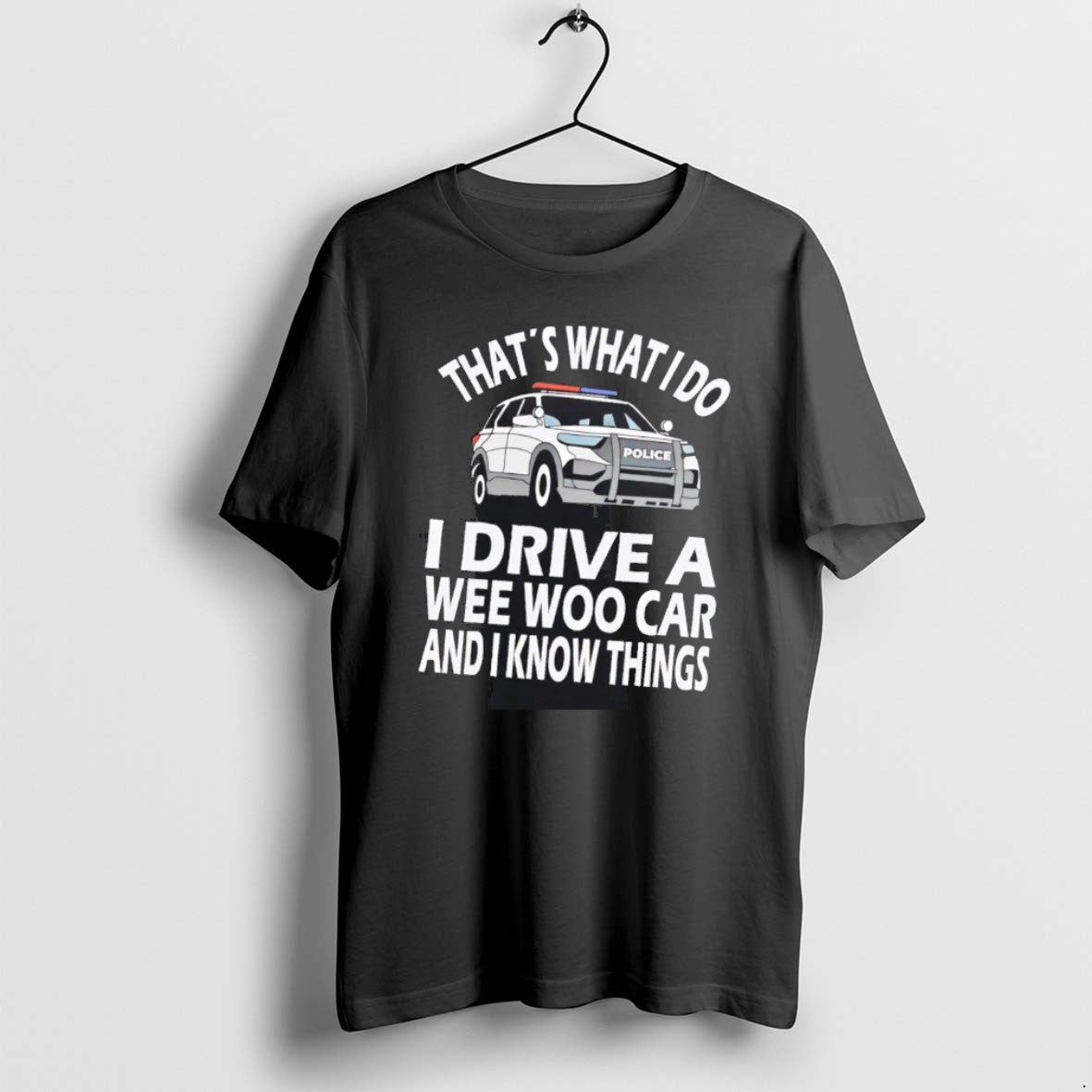 Official Police Thats What I Do I Drive A Wee Woo Car And I Know