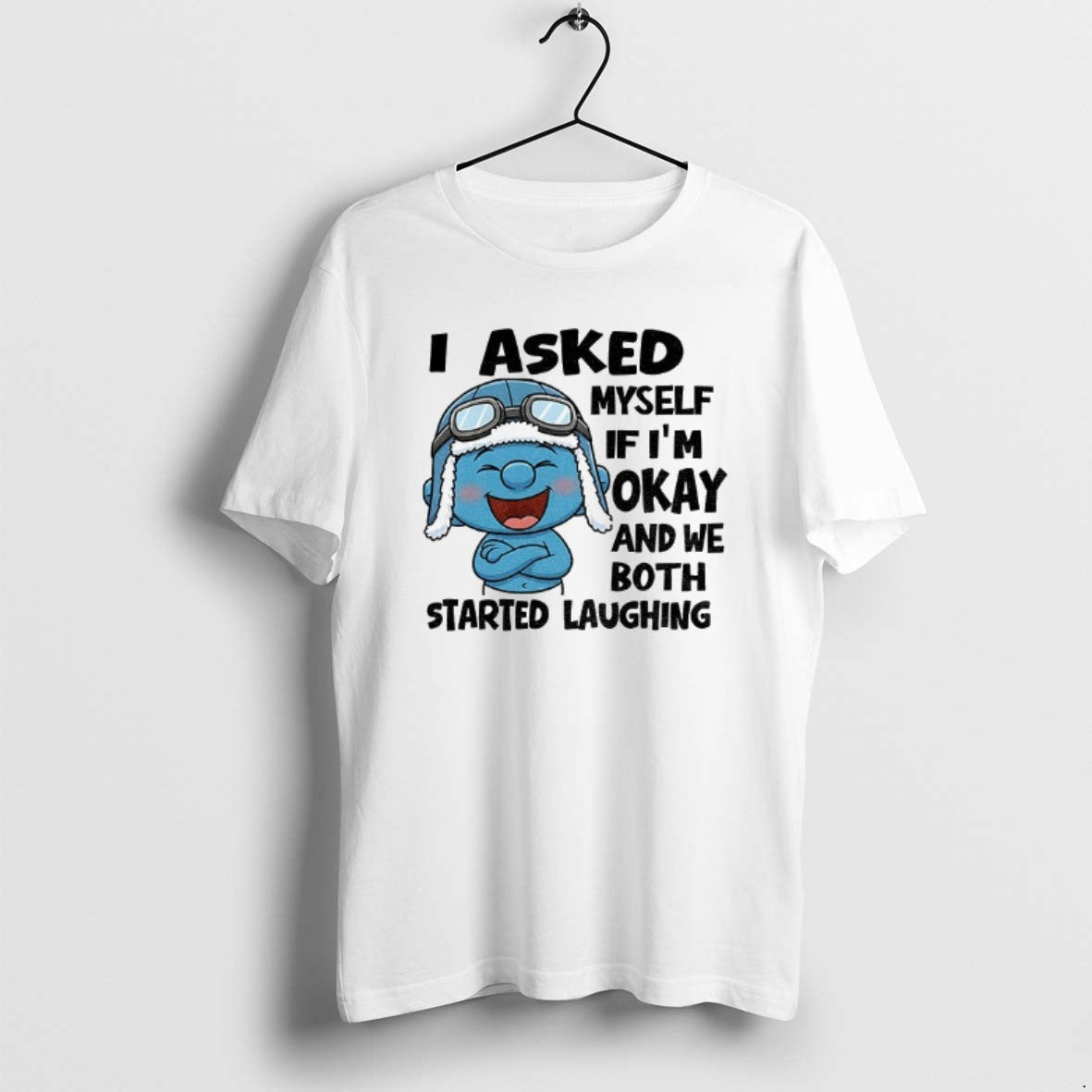 Official Smurf I Asked Myself If Im Okay And We Both Started Laughing