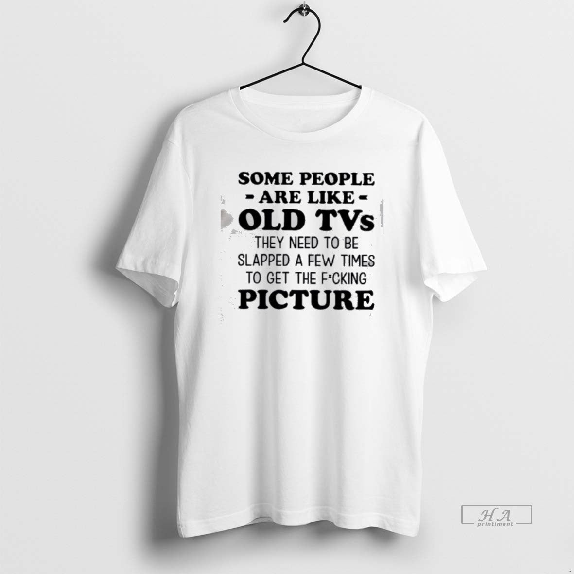 Official Some People Are Like Old Tvs They Need To Be Slapped A Few Times