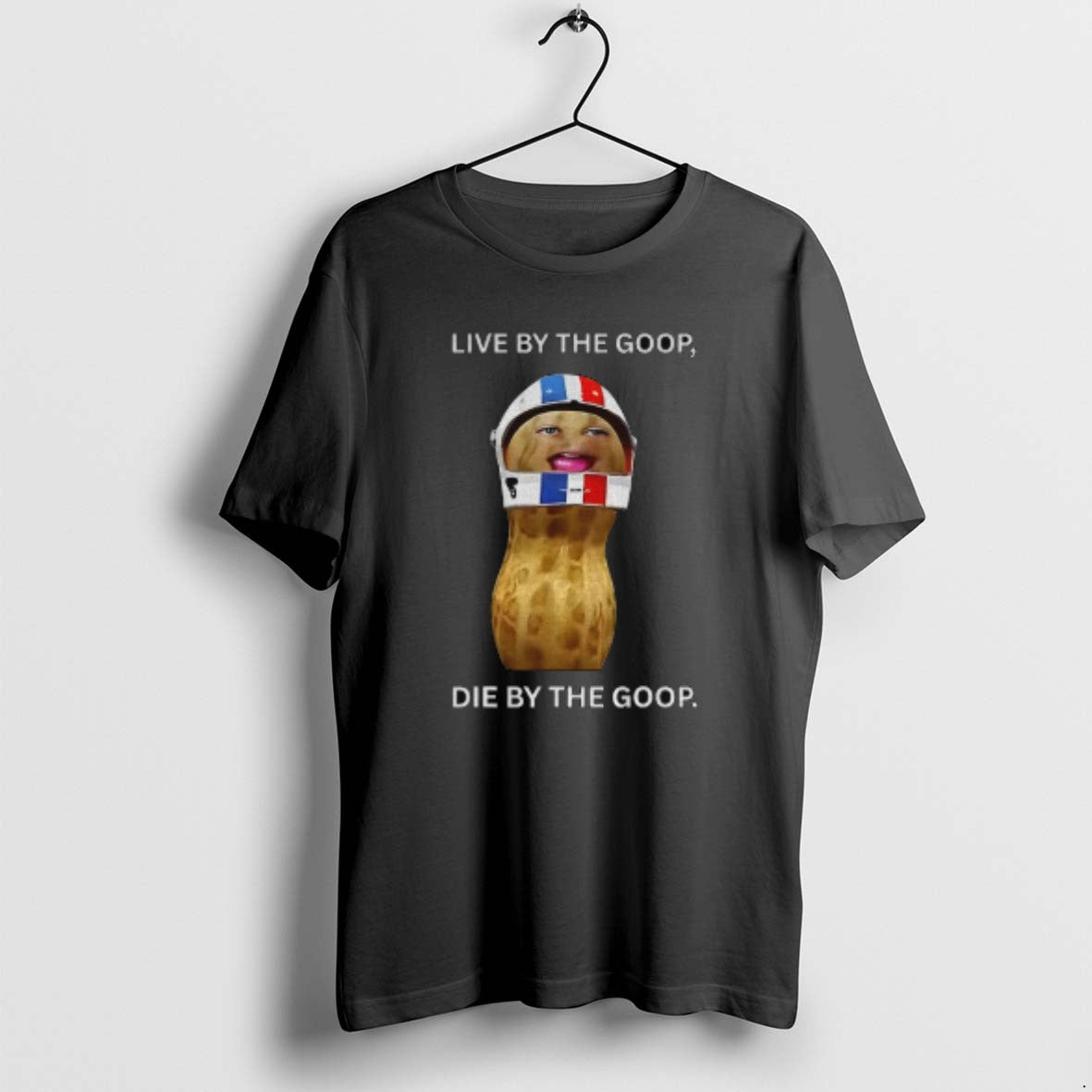 Official The Burnt Peanut Goop Bungulator Live By The Goop Die By The Goop Meme
