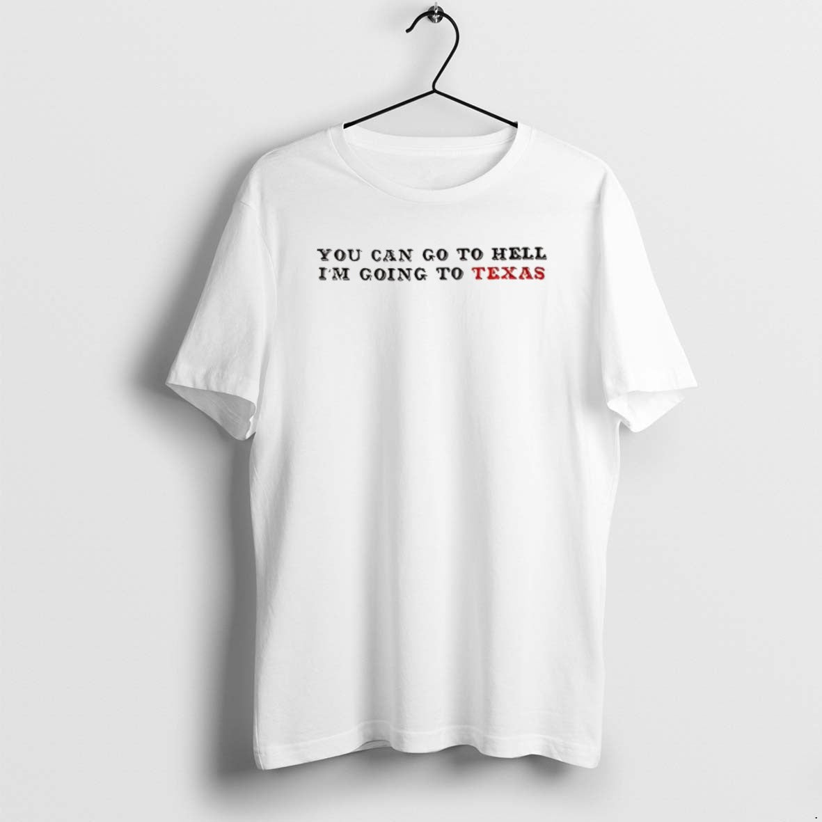 Official You Can Go To Hell Im Going To Texas Davy Crockett Quote