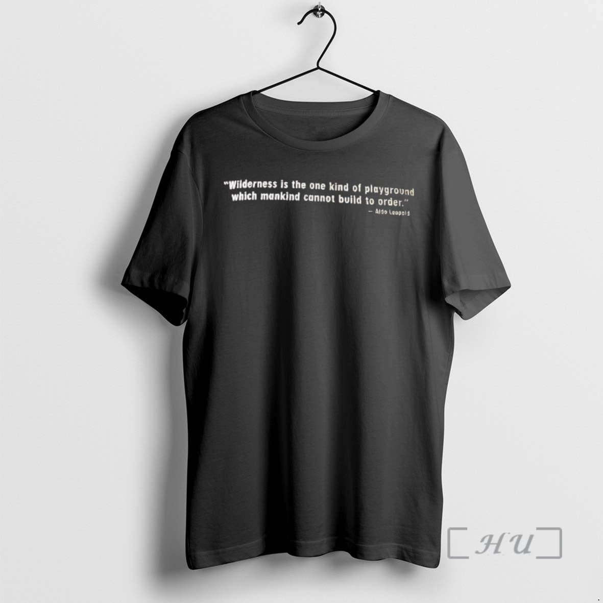 Officials Aldo Leopold Wilderness Is The One Kind Of Playground Which Mankind Premium T Shirts