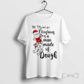 Officials All I Want For Christmas Is A Man Made Of Dough Premium T Shirts