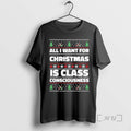 Officials All I Want For Christmas Is Class Consciousness Ugly Christmas Sweat Premium T Shirts