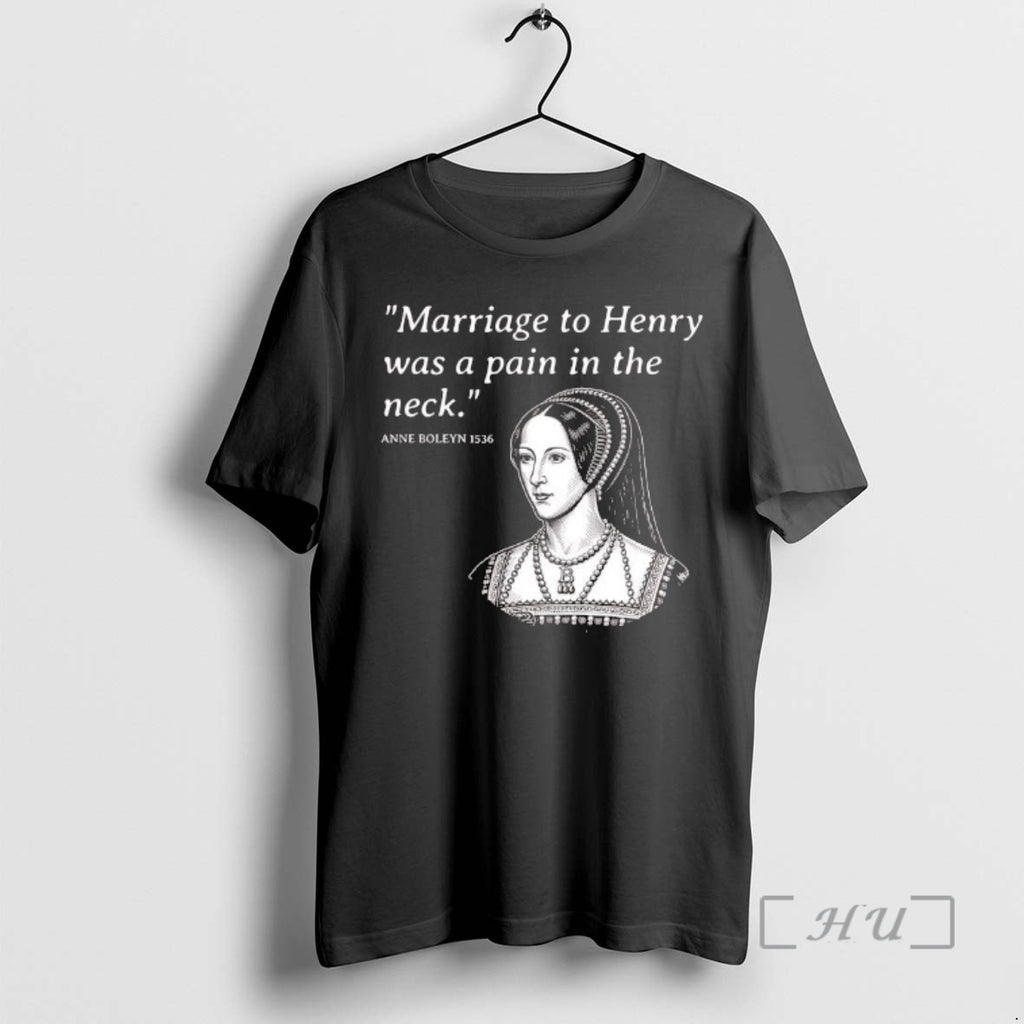 Officials Anne Boleyn Marriage To Henry Was A Pain In The Neck Premium T Shirts