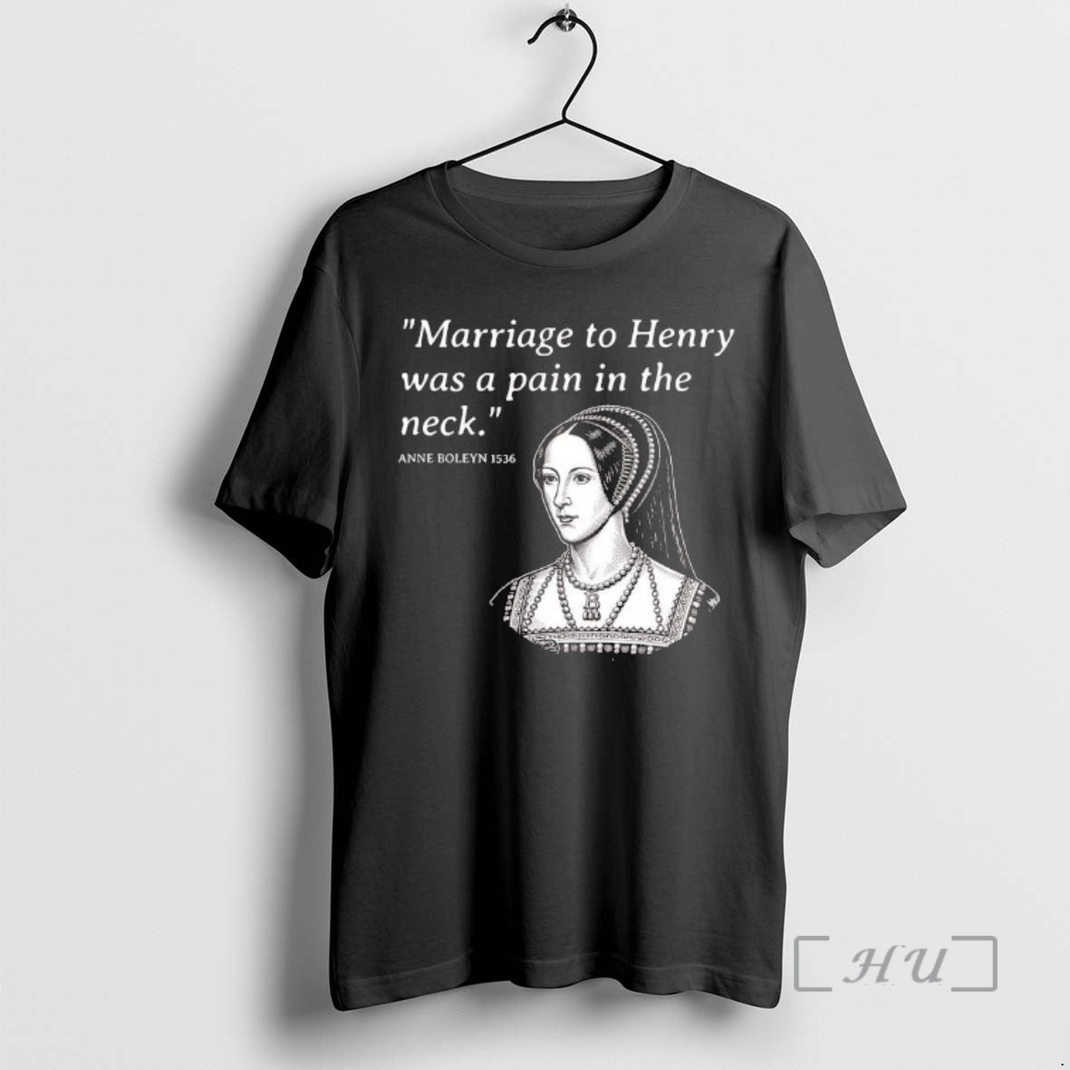 Officials Anne Boleyn Marriage To Henry Was A Pain In The Neck Premium T Shirts