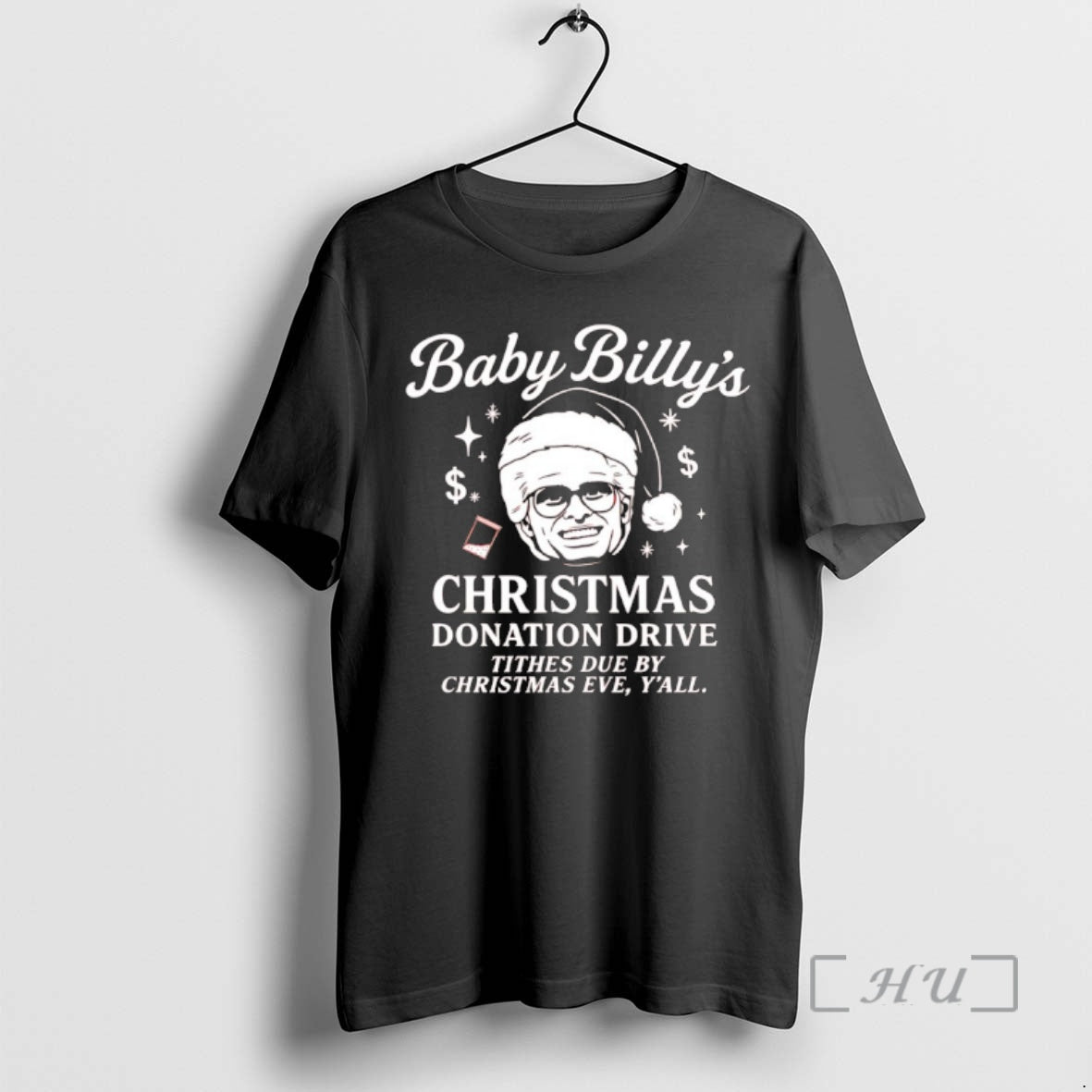 Officials Baby Billys Christmas Donation Drive Tithes Due By Christmas Eve Yall Premium T Shirts
