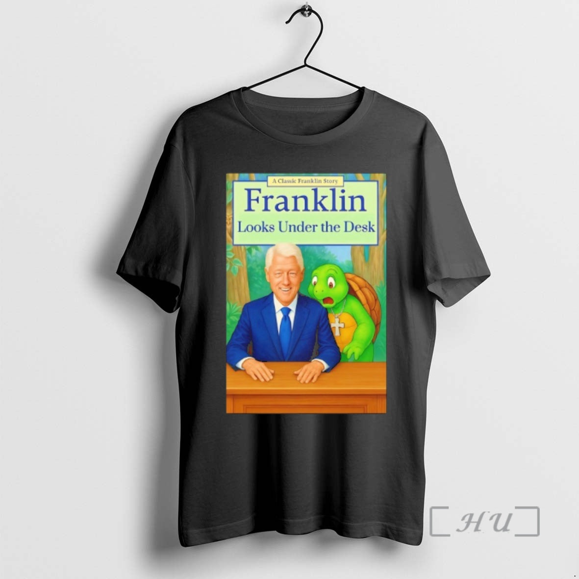 Officials Bill Clinton A Classic Franklin Story Franklin Looks Under The Desk Premium T Shirts