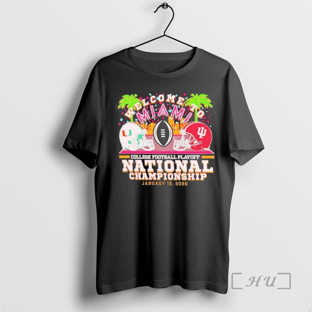 Officials Cfp National Championship Iu Vs Miami 2026 Cfp Welcome To Miami Premium T Shirts