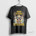 Officials Camo Deer Hunting Holding Pencil Born Hunt Forced To Go To School Retro Premium