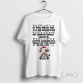 Officials Cow If You Need Me Ill Be Wrapped In Christmas Light Premium T Shirts