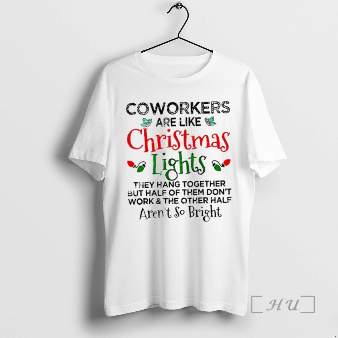 Officials Coworkers Are Like Christmas Lights They Hang Together Half Of Them Dont Work The